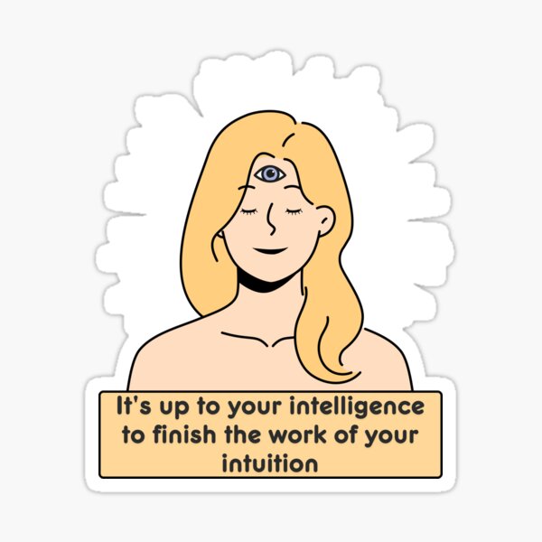 Intuition then intelligence Sticker