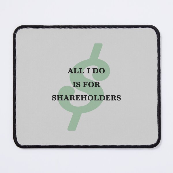 Item preview, All I Do Is For Shareholders designed and sold by dopeshed.