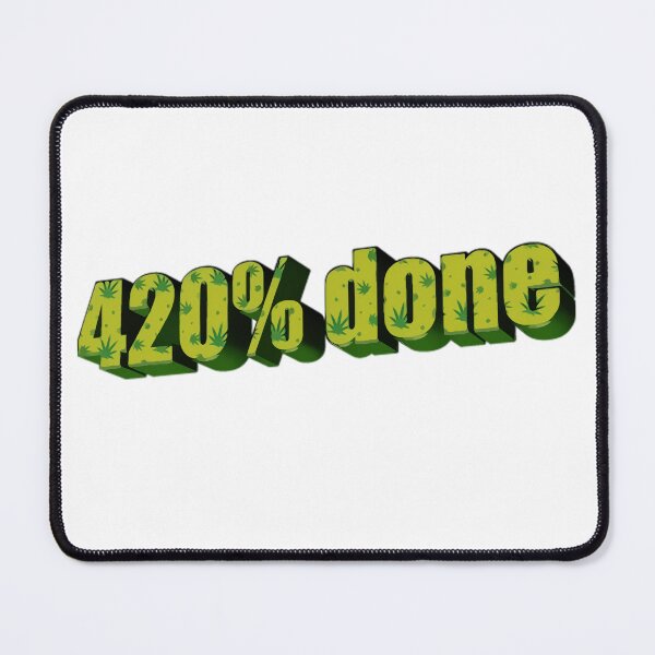 Item preview, 420% Done designed and sold by Trenton Davis Designs.