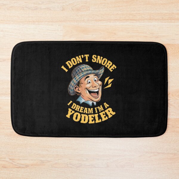 Item preview, I don't snore I dream I'm a yodeler designed and sold by HeadTurningArt.