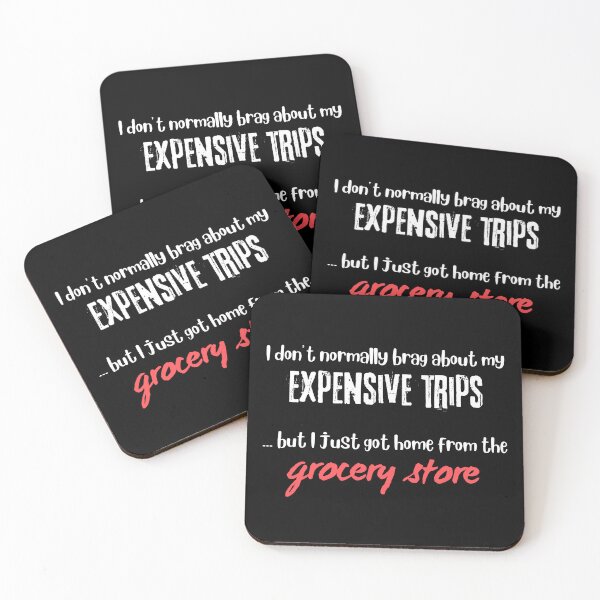 Item preview, Expensive Trips Grocery Store Humor Quote designed and sold by pixelprintgems.