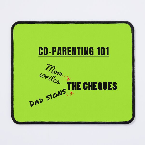 Item preview, (BF) Co-Parenting 101 - Mom writes, Dad signs: The cheques. designed and sold by greatvibes4u.