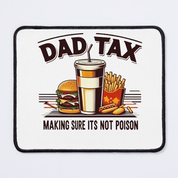 Item preview, Dad Tax Making Sure It’s Not Poison, Father's Day designed and sold by lorenzoha.