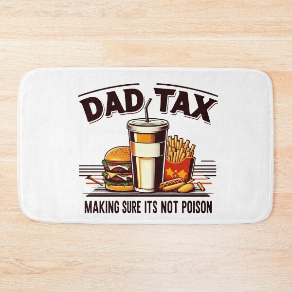 Item preview, Dad Tax Making Sure It’s Not Poison, Father's Day designed and sold by lorenzoha.
