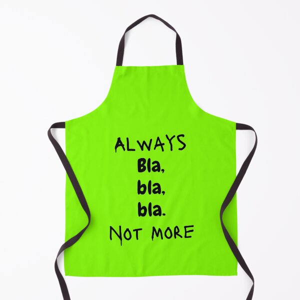 Item preview, Always blah, blah, blah. Not More designed and sold by PowerfulMagic.