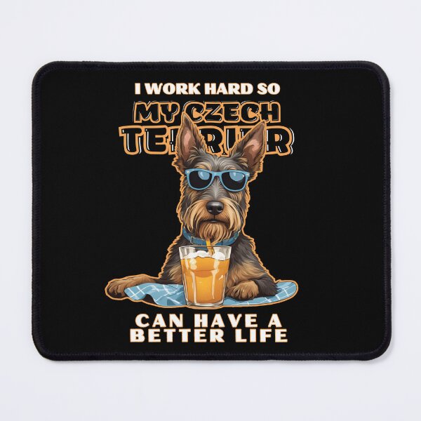 Item preview, Czech Terrier Dog Lovers "I work hard so my amazing czech terrier dog can have a better life" designed and sold by GoodyPaws.