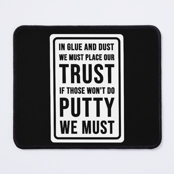 Item preview, Funny construction phrase putty we must trust designed and sold by DisenyosDeMike.