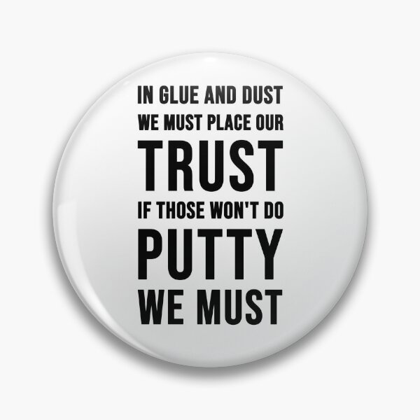 Item preview, Funny construction phrase putty we must trust designed and sold by DisenyosDeMike.