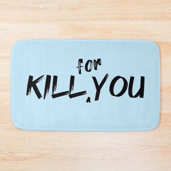 Item preview, Kill For You designed and sold by Fanverse Merchandise.