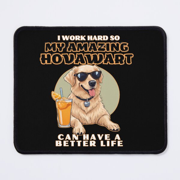 Item preview, Hovawart Dog Lovers "I work hard so my amazing hovawart dog can have a better life" designed and sold by GoodyPaws.