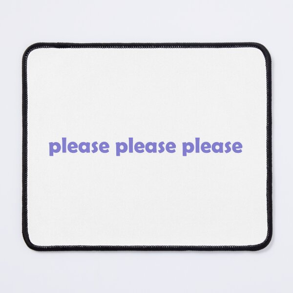 Item preview, Please please please designed and sold by muchhappier.