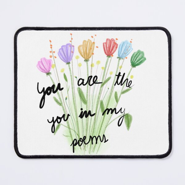 Item preview, You are the you in my poems designed and sold by annoyingfly.