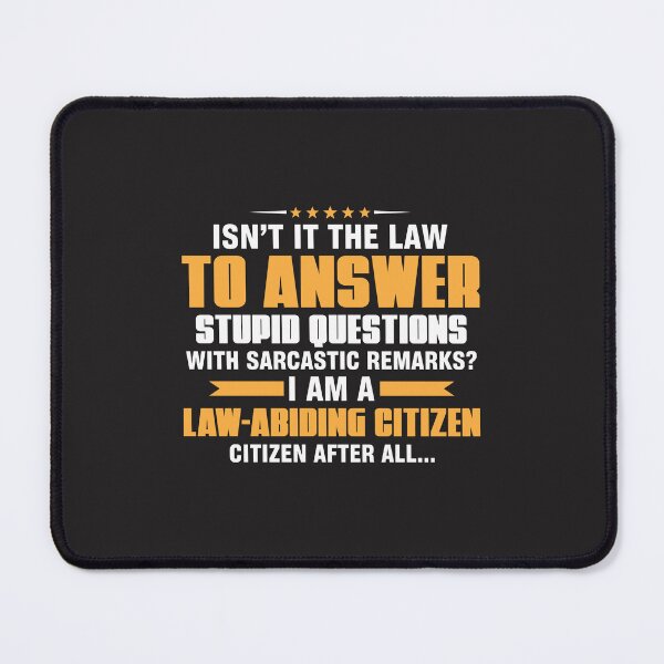 Item preview, Stupid questions require sarcastic responses...it's the law of nature. designed and sold by Sarcasmisfun.