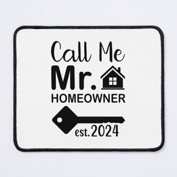 Item preview, Call Me Mr Homeowner 2024 designed and sold by EmeraldeaArt.