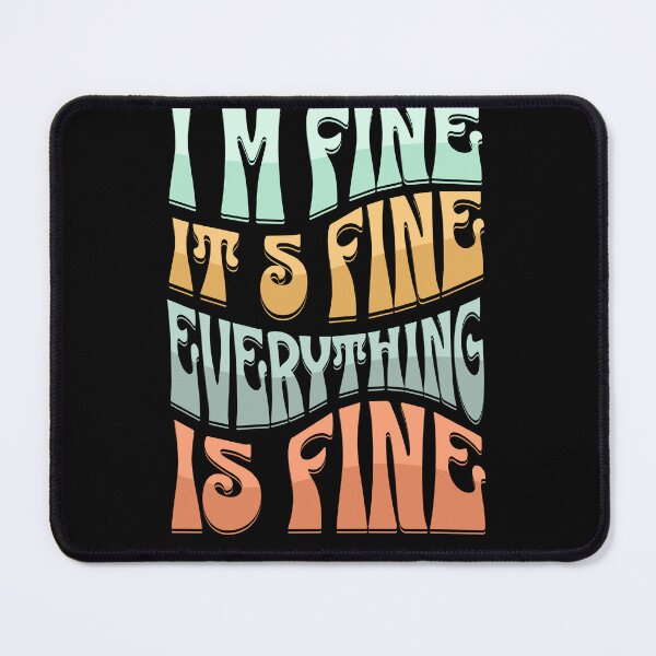 Item preview, its fine im fine everythings fine designed and sold by Munich84.