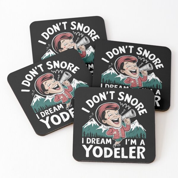 Item preview, I don't snore, I dream I'm a yodeler funny designed and sold by HeadTurningArt.