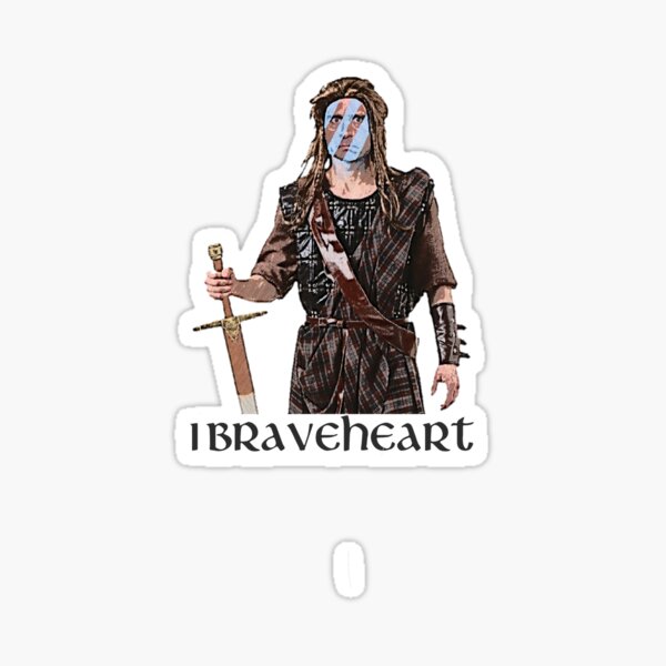I Braveheart Sticker