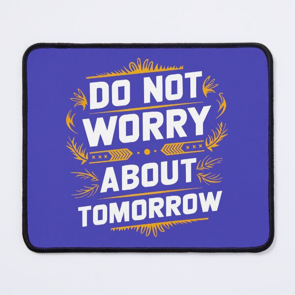 Item preview, Inspirational Motivational Quote - Do Not Worry About Tomorrow designed and sold by serein32.