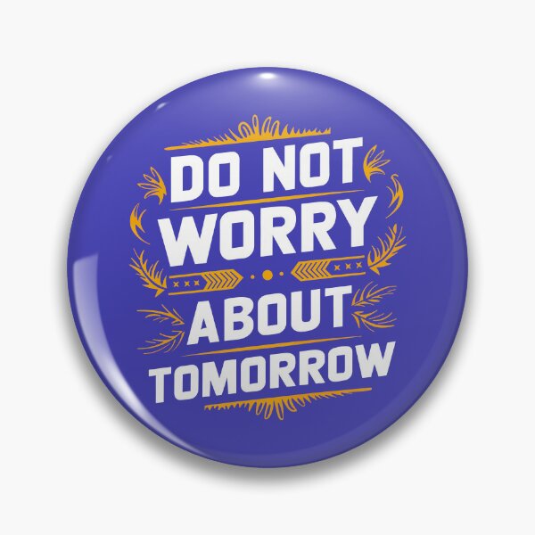 Item preview, Inspirational Motivational Quote - Do Not Worry About Tomorrow designed and sold by serein32.