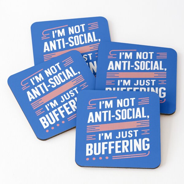 Item preview, Funny Anti-Social Quote - I'm Not Anti-Social, I'm Just Buffering designed and sold by serein32.