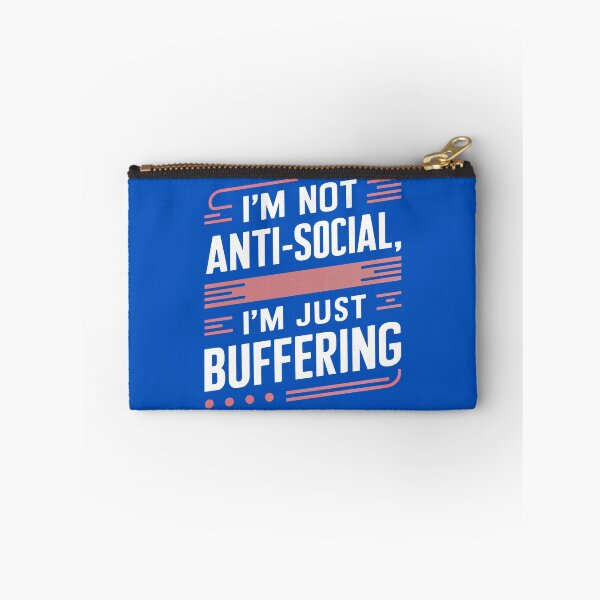 Item preview, Funny Anti-Social Quote - I'm Not Anti-Social, I'm Just Buffering designed and sold by serein32.