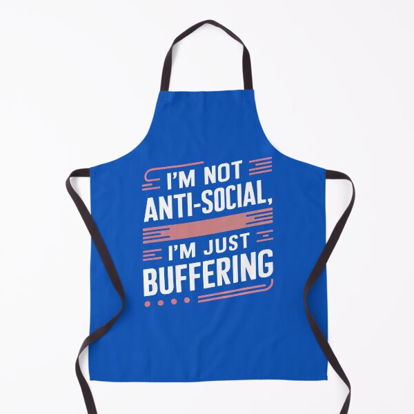 Item preview, Funny Anti-Social Quote - I'm Not Anti-Social, I'm Just Buffering designed and sold by serein32.