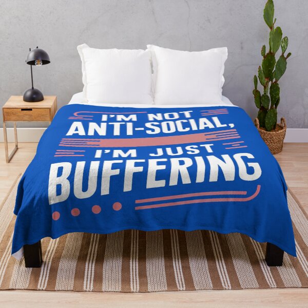 Item preview, Funny Anti-Social Quote - I'm Not Anti-Social, I'm Just Buffering designed and sold by serein32.