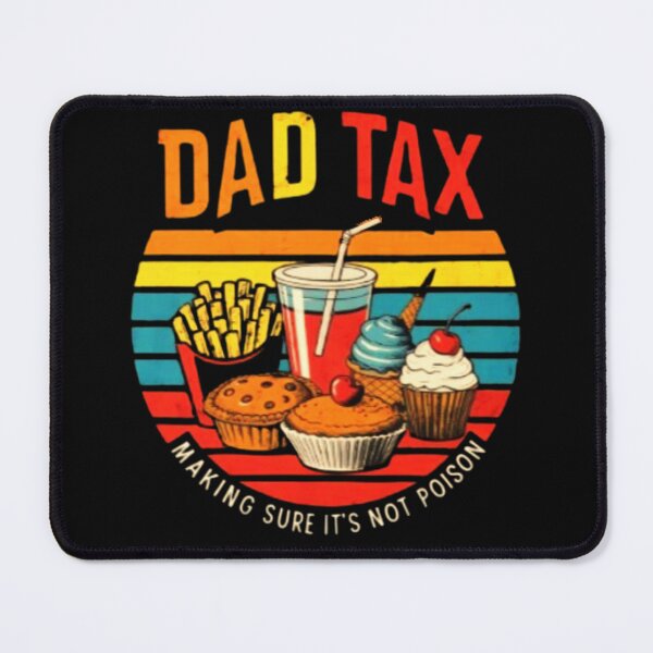 Item preview, dad tax make sure it's not poison. designed and sold by swiftbinaries.