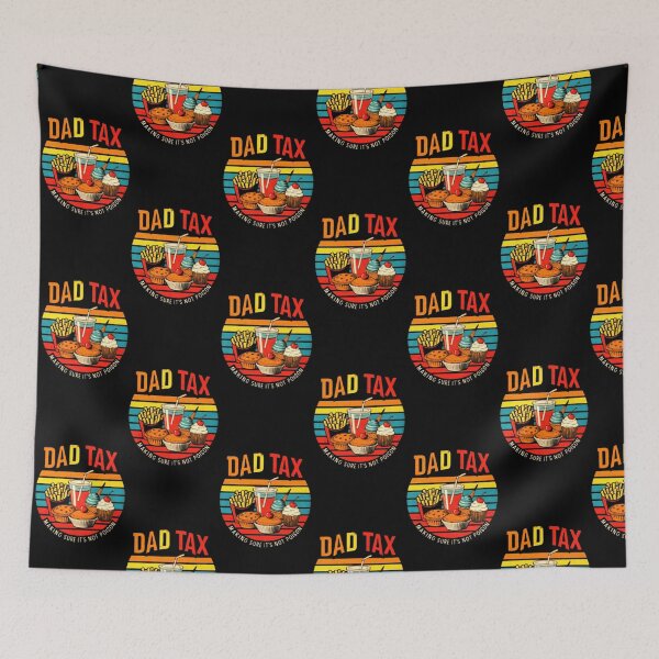 Item preview, dad tax make sure it's not poison. designed and sold by swiftbinaries.