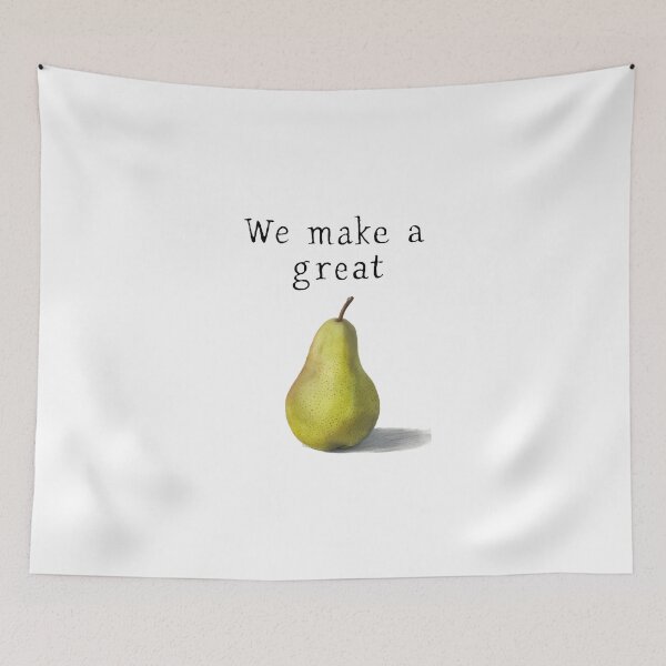 Item preview, We make a great, FunnyFits70, humor, funny, pear, pair, wordplay, pun, meme, foodie, pun, witty, clever, joke, comedy, wit, amusement, jest, quip, chuckle, illustration, graphic, tee, play on words,  designed and sold by FunnyFits70.