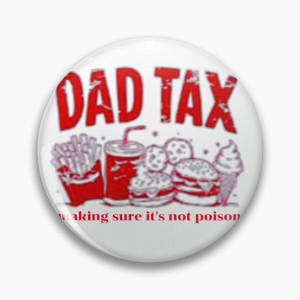 Item preview, dad tax make sure it's not poison. designed and sold by swiftbinaries.