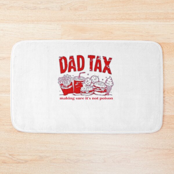 Item preview, dad tax make sure it's not poison. designed and sold by swiftbinaries.