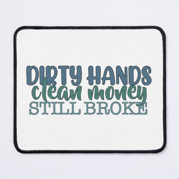 Item preview, Dirty hands designed and sold by PurdyCDesigns1.