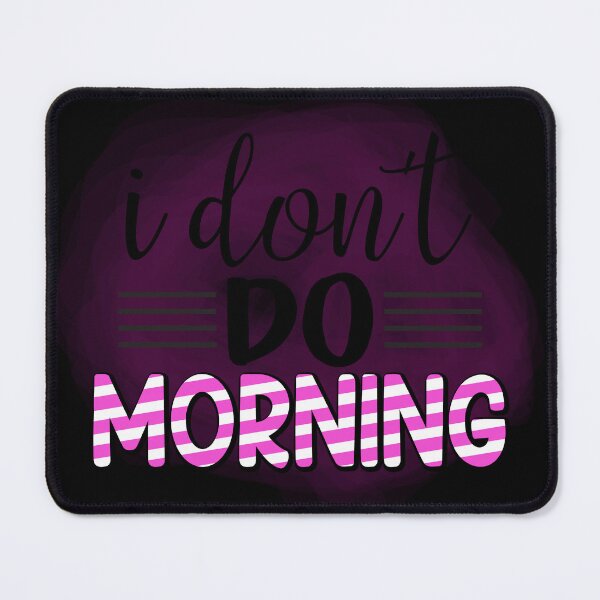 Item preview, I don't do Morning designed and sold by lucidfrog.