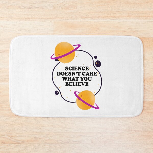 Item preview, Science Doesn't Care What You Believe designed and sold by ScienceCorner.