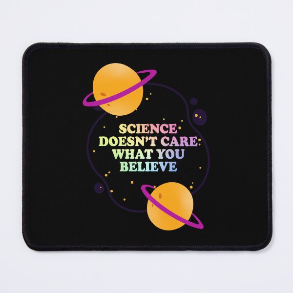 Item preview, Science Doesn't Care What You Believe designed and sold by ScienceCorner.