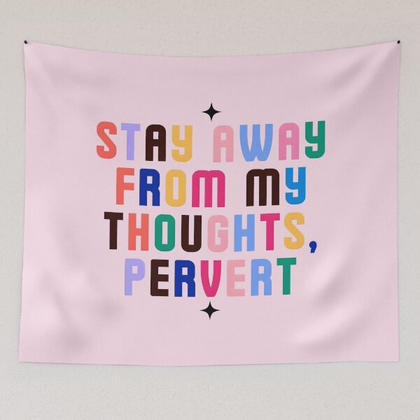 Item preview, Stay away from my thoughts, pervert designed and sold by THEJIFTSHOP.