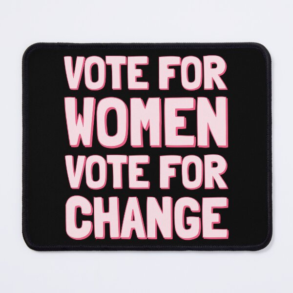 Item preview, Elections - Vote For Women, Vote For Change III designed and sold by Lemon Pepper.