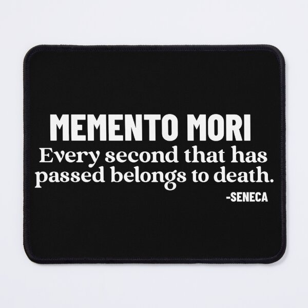 Item preview, Memento Mori Every second that has passed belongs to death Seneca Stoicism quote designed and sold by ToddsTees1.