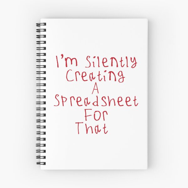 Item preview, I'm Silently Creating A Spreadsheet For That designed and sold by kinpirks.