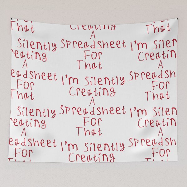 Item preview, I'm Silently Creating A Spreadsheet For That designed and sold by kinpirks.