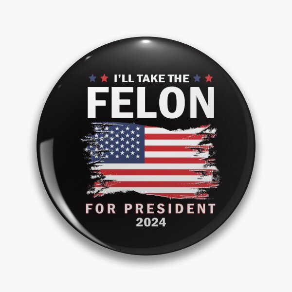 Item preview, I'll Take The Felon for President 2024 designed and sold by anaotradnova.