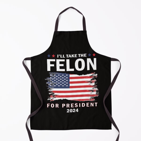 Item preview, I'll Take The Felon for President 2024 designed and sold by anaotradnova.