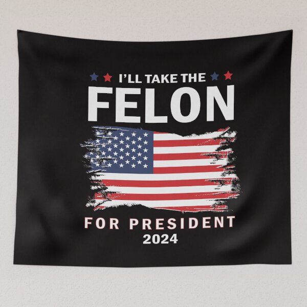 Item preview, I'll Take The Felon for President 2024 designed and sold by anaotradnova.
