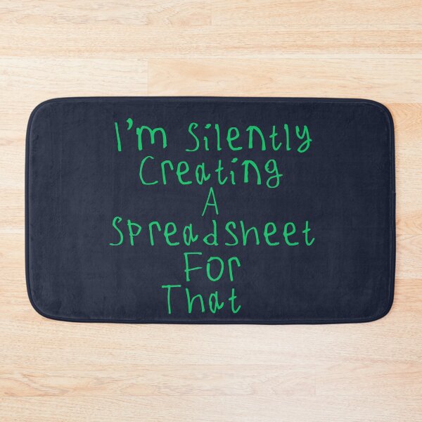 Item preview, I'm Silently Creating A Spreadsheet For That designed and sold by kinpirks.