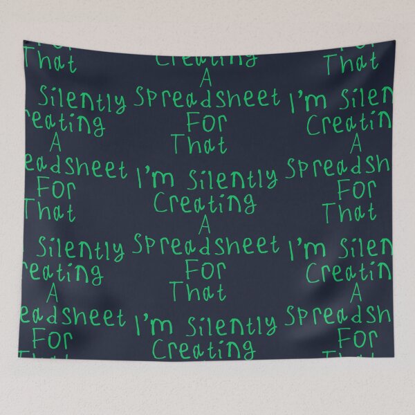 Item preview, I'm Silently Creating A Spreadsheet For That designed and sold by kinpirks.