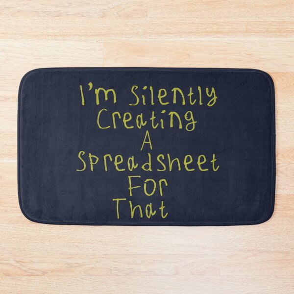 Item preview, I'm Silently Creating A Spreadsheet For That designed and sold by kinpirks.
