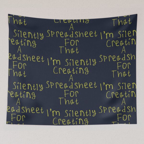 Item preview, I'm Silently Creating A Spreadsheet For That designed and sold by kinpirks.