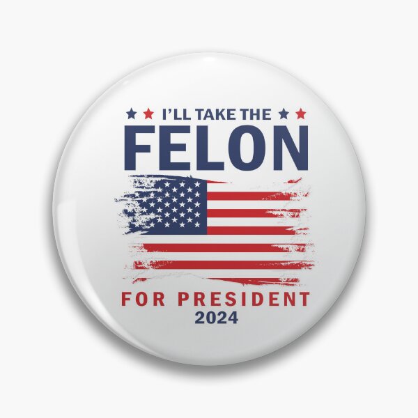 Item preview, I'll Take The Felon for President 2024 designed and sold by anaotradnova.