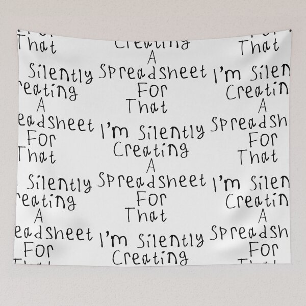Item preview, I'm Silently Creating A Spreadsheet For That designed and sold by kinpirks.